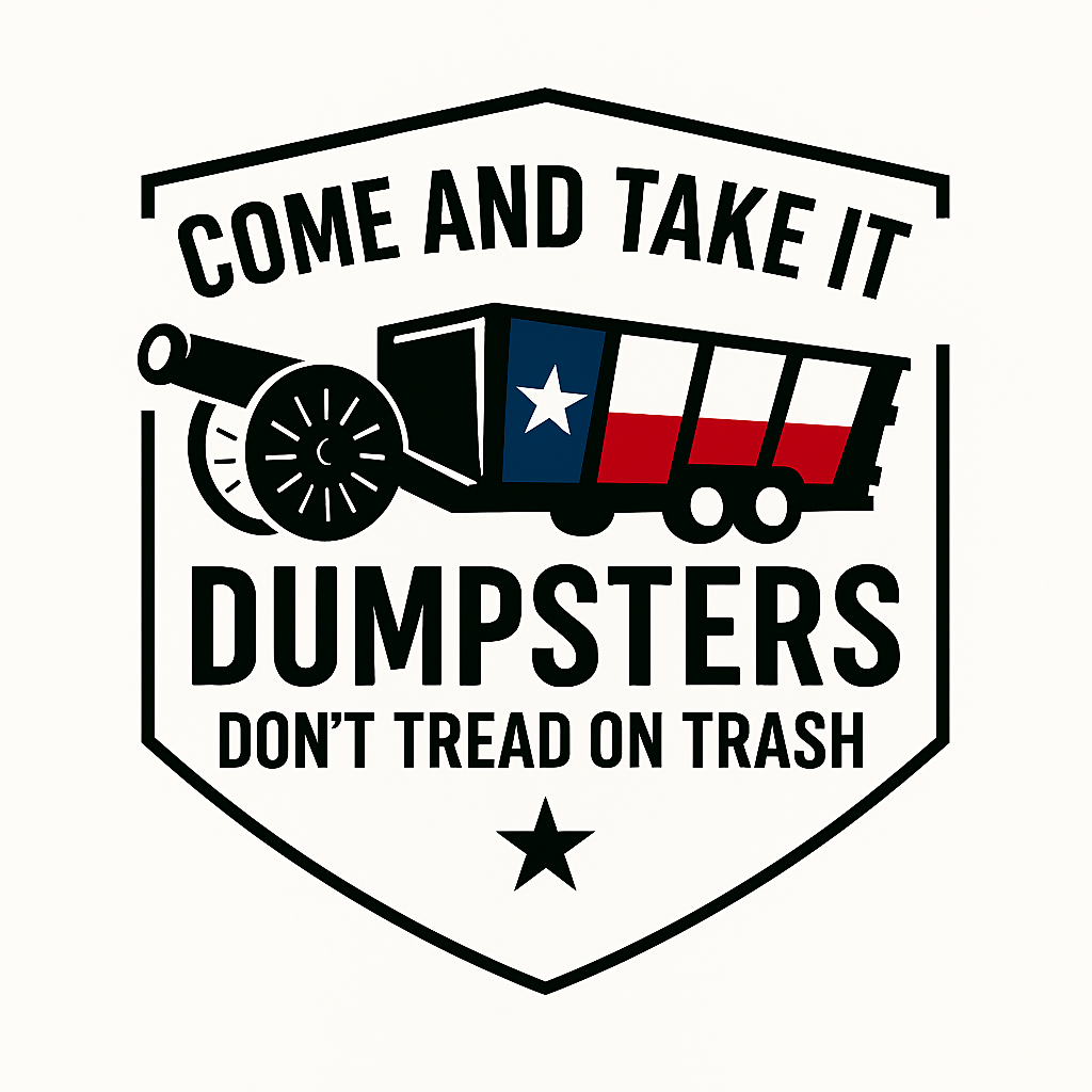 Come and Take It Dumpsters